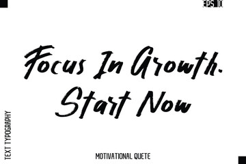 Focus In Growth. Start Now.eps