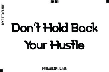 Don?t Hold Back Your Hustle.eps