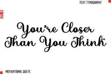 You?re Closer Than You Think.eps