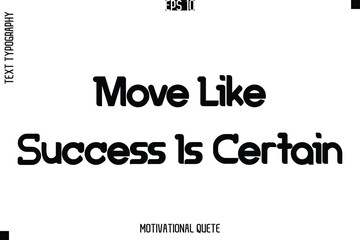 Move Like Success Is Certain.eps