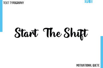 Start The Shift.eps