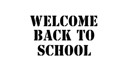 Obraz premium Welcome back to school text in black stencil font on a white background in a horizontal format
