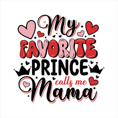 Mothers day my favorite prince calls me mama.