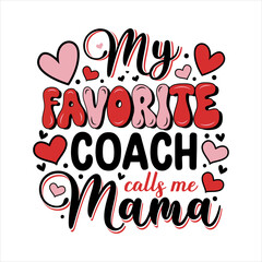Mothers day my favorite coach calls me mama.