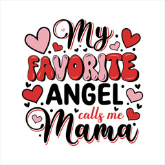 Mothers day my favorite angel calls me mama.