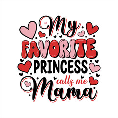 Mothers day my favorite princess calls me mama.