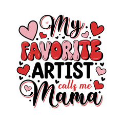 Mothers day my favorite artist calls me mama.