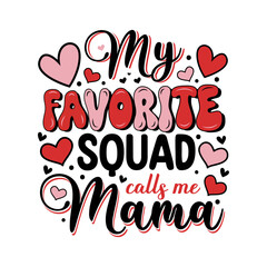 Mothers day my favorite squad calls me mama.