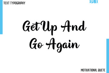 Fototapeta premium Get Up And Go Again.eps