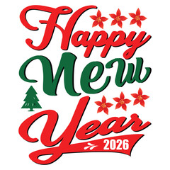 Happy New Year 2025,2026,2027,2028,2029,2030 Christmas T Shirt Print Template, Typography Design For Shirt, Mugs, Iron, Glass, Stickers, Hoodies, Pillows, Phone Cases, etc