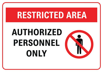 Vectore restricted area authorized personnel only sign isolated on white background