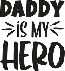 Daddy is my hero