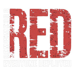 Remember Red Everyone Deployed Distressed Graphic isolated on a transparent background black text
