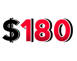 Bold red number $180 with a black dollar sign in a 3D style, featuring white and black outlines, creating a shadow effect on a white background.