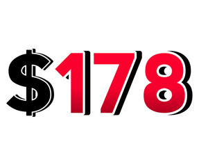 Bold red number $178 with a black dollar sign in a 3D style, featuring white and black outlines, creating a shadow effect on a white background.