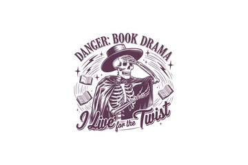 A skeleton wearing a sombrero holds a book, surrounded by floating books and decorative elements. The quote reads, 'Danger: Book Drama. I live for the twist.'