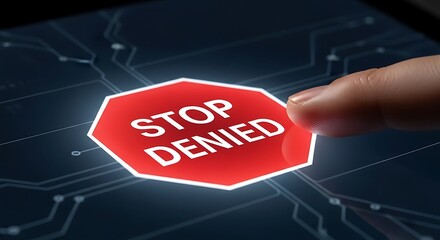 Finger Touching a "Stop Denied" Sign on a Digital Security Interface