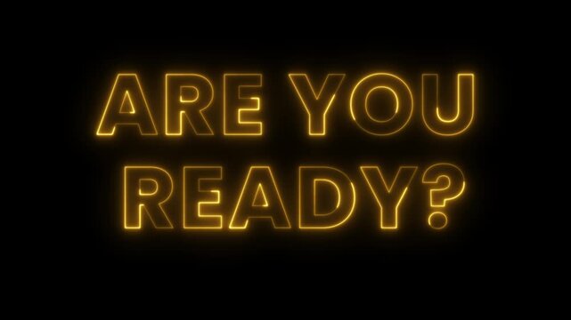 ARE YOU READY! neon glowing text animation. Perfect for intros, call-to-action scenes, startup messages, or motivational content. Bright and energetic design with flickering neon light effect. 