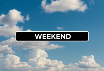 Weekend loading bar graphic overlaying a blue sky and clouds background Motivational quote integrated, awesome, getaway