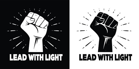 Raised fist symbol with radiating light and text lead with light, representing power, hope, and positive change through strong leadership