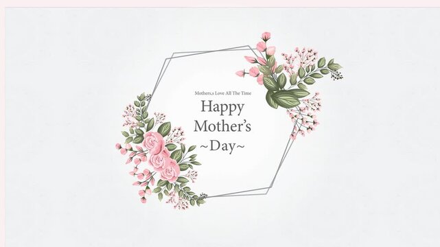 Animated Mother&rsquo;s Day floral card with soft pink flowers and geometric frame. 4K resolution, ideal for greetings, social media, and romantic celebration videos.