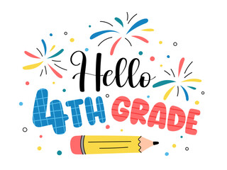 Hello 4th Grade Back to School colorful fun vector illustration with text, pencil, and fireworks. Fourth grade classroom decor, poster, sublimation. Welcome back to school