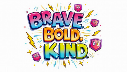 A vibrant illustration spells out "Brave Bold Kind" with colorful lettering, complemented by expressive shield icons, stars, and lightning bolts against a white background.