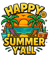 Happy Summer Y'all: A vibrant illustrated scene conveys the message of Happy Summer Y'all with inviting palm trees, beach, and relaxation items for an invigorating vacation vibe.