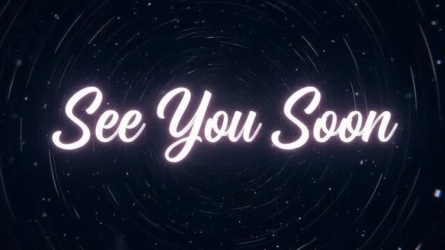 See You Soon Glowing Text Animation with Animated Starry Background, Stylish End Screen