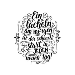 Ein Lächeln Am Morgen Ist Der Schönste Start In Jeden Neuen Tag!. Vector Design Isolated on White Background