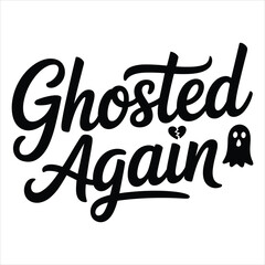Ghosted Again Funny Halloween T Shirt