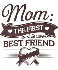 Mom: Forever Best Friend t-shirt design