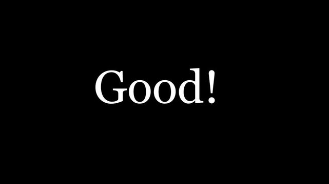 Dynamic "Good!" text animation with effect, bold typography, smooth transitions, vibrant motion graphics, and futuristic digital style