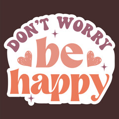 Don&rsquo;t worry be happy Sticker SVG Art & Illustration