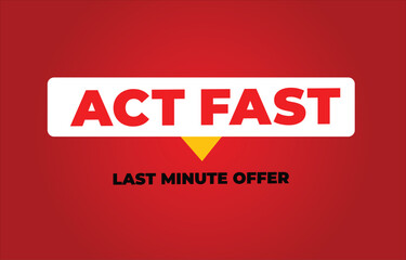 ACT FAST – LAST MINUTE OFFER