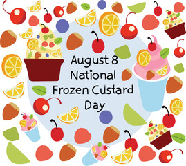 National Frozen Custard Day is celebrated every year on 8 August.

