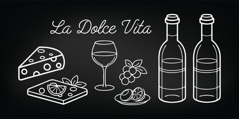 La Dolce Vita Vector Illustration on a Chalkboard. White Line Art of Italian Wine, Cheese, and Grapes for a Restaurant Menu. Retro Food and Drink Graphic for a Bar or Cafe. Banner.