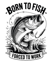 Born to fish forced to work