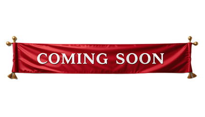 Coming Soon Announcement on Red Fabric Banner.