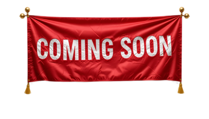 Coming Soon Announcement on a Red Silk Banner with Gold Tassels.