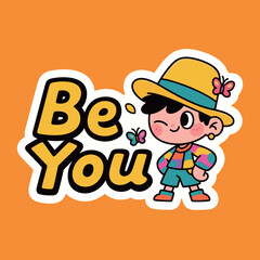 Be You Text with a Happy and Stylish Cartoon Person, Expressing Individuality and Self-Acceptance, Motivational and Positive Illustration
