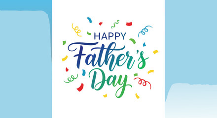 Celebratory Father's Day typography illustration with confetti explosion for festive celebrations