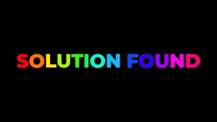 Large Text SOLUTION FOUND with randomly colored letters with colors of the rainbow on black