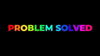 Obraz premium Large Text PROBLEM SOLVED with randomly colored letters with colors of the rainbow on black