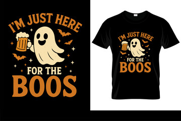 Halloween t-shirt design with funny ghost and drinking pun quote. "I'm Just Here For The Boos" vector graphic isolated on white.
