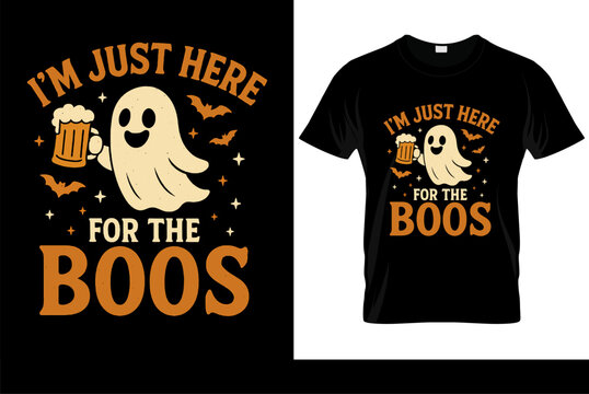 Halloween t-shirt design with funny ghost and drinking pun quote. "I'm Just Here For The Boos" vector graphic isolated on white.
