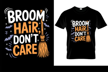 Broom Hair Don't Care Halloween t-shirt design. Funny witch pun with a broomstick illustration. Vector graphic for apparel and merchandise.