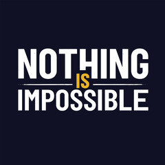 Nothing is impossible motivational text graphic