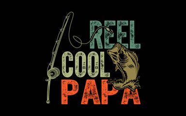 Reel Cool Papa Fishing Gift Father's Day Fisherman svg t-shirt quotes design