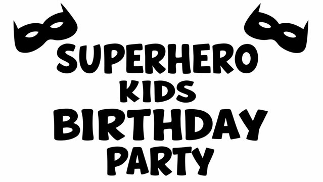 Black superhero kids birthday party text with two superhero masks on a white background for celebration